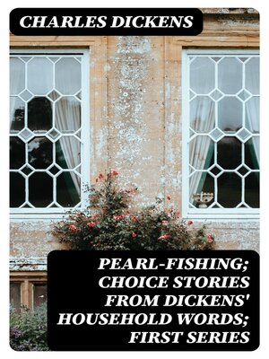 cover image of Pearl-Fishing; Choice Stories from Dickens' Household Words; First Series